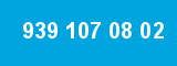 939 107 08 02 939 107 08 02